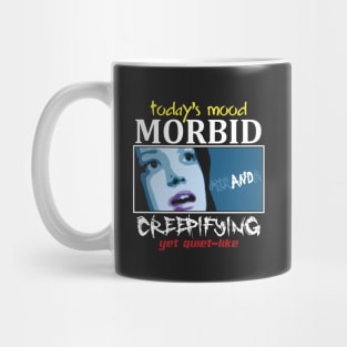 Morbid And Creepifying Mug